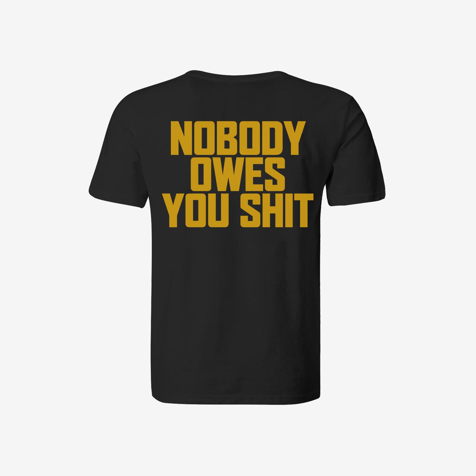 Livereid Nobody Owes You Shit Letter T-Shirt - chicyea